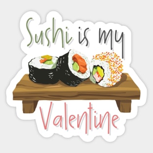 Delicious Sushi Is My Valentine Sticker